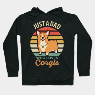 Just a Dad Who Loves Corgis Hoodie